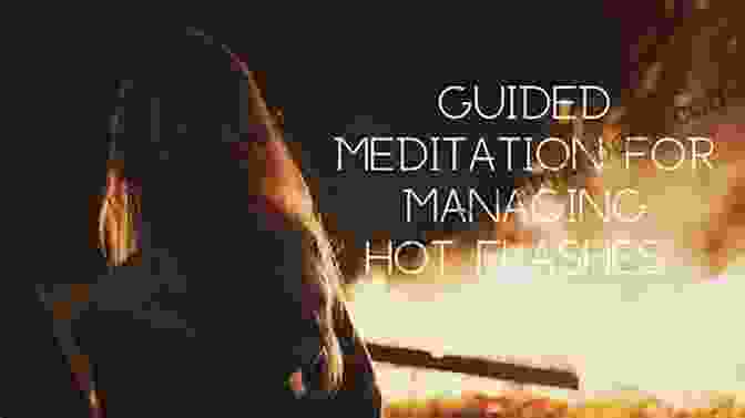 Meditation For Hot Flashes Home Remedies To Manage Menopause