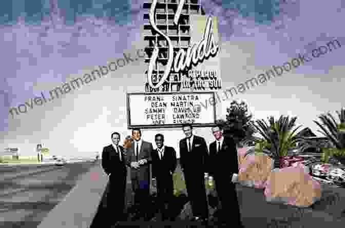 The Rat Pack Performing At The Sands Casino At The Sands: The Casino That Shaped Classic Las Vegas Brought The Rat Pack Together And Went Out With A Bang