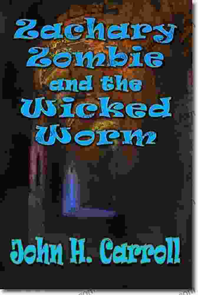 Zachary Zombie And The Wicked Worm Book Cover Zachary Zombie And The Wicked Worm (Stories For Demented Children 8)