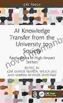 AI Knowledge Transfer From The University To Society: Applications In High Impact Sectors