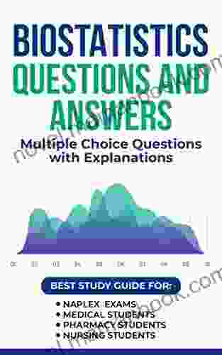 BIOSTATISTICS QUESTIONS AND ANSWERS : EXAM REVIEW