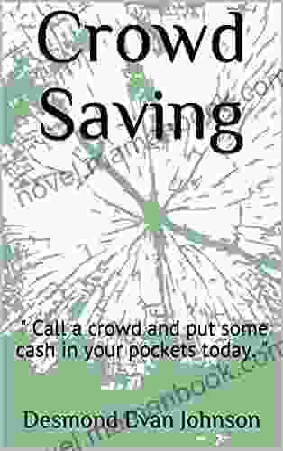 Crowd Saving: Call A Crowd And Put Some Cash In Your Pockets Today (From The MacBook Plan To Crowd Saving 2)