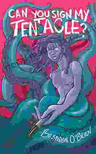 Can You Sign My Tentacle?: Poems