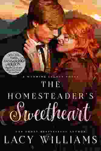 The Homesteader S Sweetheart: 10th Anniversary Edition (Wind River Hearts 4)