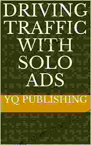 Driving Traffic with Solo Ads