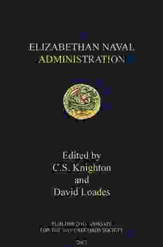 Elizabethan Naval Administration (Navy Records Society Publications 160)