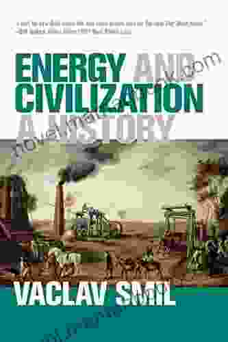 Energy And Civilization: A History