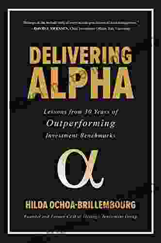 Delivering Alpha: Lessons From 30 Years Of Outperforming Investment Benchmarks