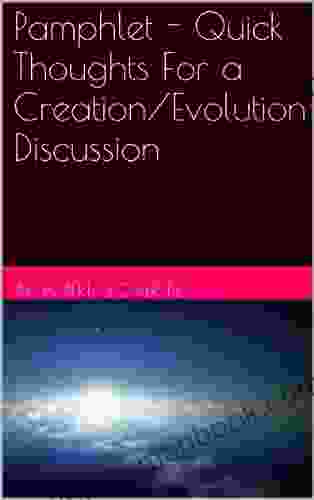 Pamphlet Quick Thoughts For a Creation/Evolution Discussion