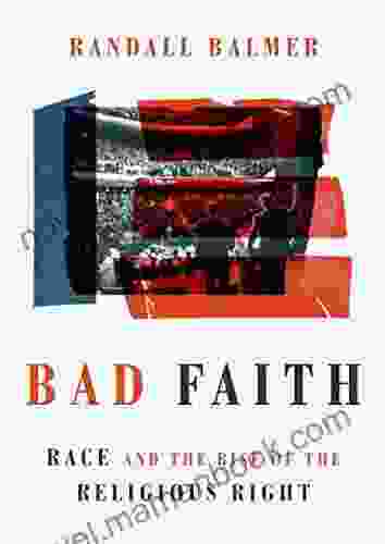 Bad Faith: Race And The Rise Of The Religious Right