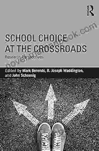 School Choice At The Crossroads: Research Perspectives