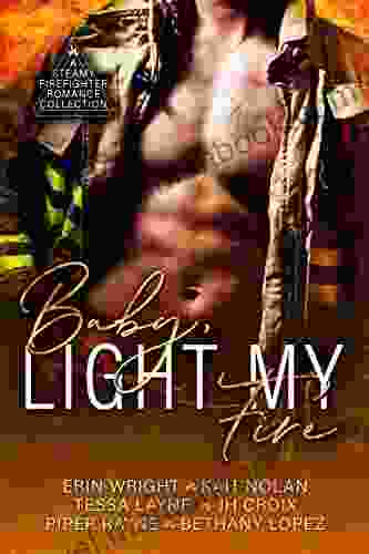 Baby Light My Fire: A Steamy Firefighter Romance Collection