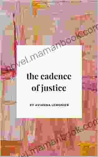 The Cadence Of Justice (Poetry by Avianna Lemonier)