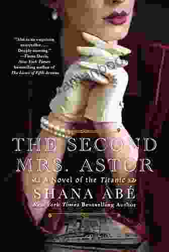 The Second Mrs Astor: A Heartbreaking Historical Novel of the Titanic