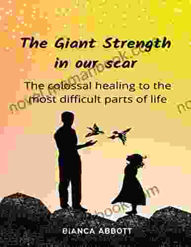 The Giant Strength in our scar