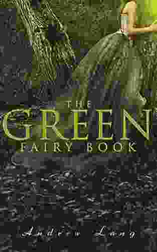 The Green Fairy Book: 42 Traditional Stories Fairly Tales