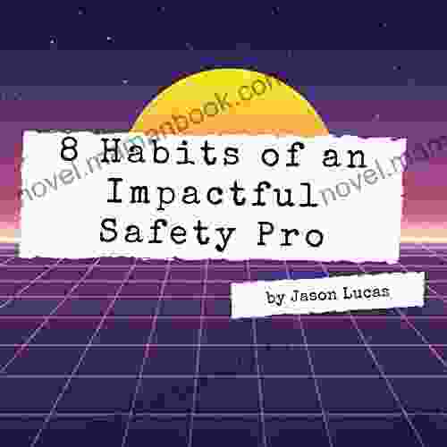 8 Habits Of An Impactful Safety Pro