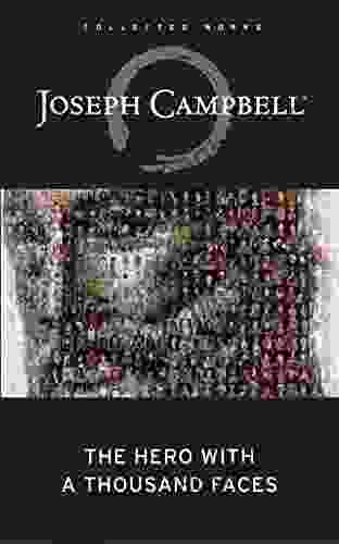 The Hero With A Thousand Faces (The Collected Works Of Joseph Campbell)