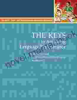 The Keys To Assessing Language Performance: A Teacher S Manual For Measuring Student Progress (The Keys 1)