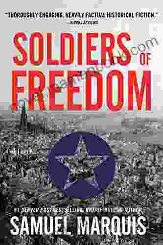 Soldiers Of Freedom: The WWII Story Of Patton S Panthers And The Edelweiss Pirates (World War Two 5)