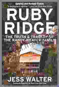 Ruby Ridge: The Truth and Tragedy of the Randy Weaver Family