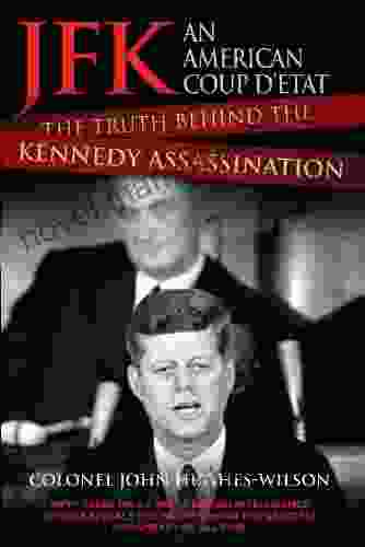 JFK An American Coup: The Truth Behind The Kennedy Assassination