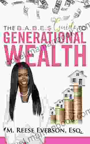 The B A B E S Guide to Generational Wealth (The B A B E $ Guide)