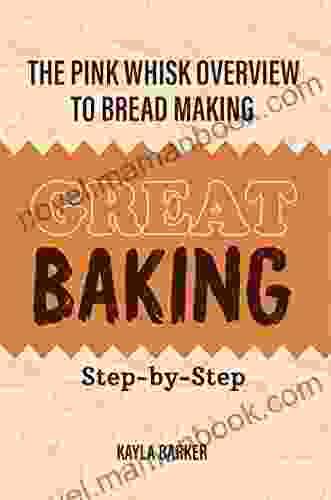 The Pink Whisk Overview To Bread Making: Great Baking Step By Step