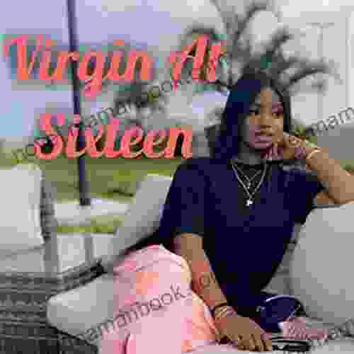 Virgin At Sixteen: Is This Love?