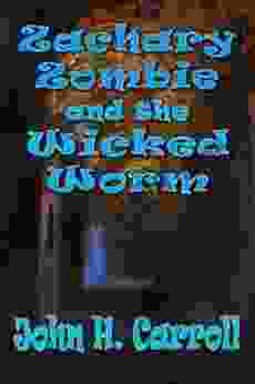 Zachary Zombie and the Wicked Worm (Stories for Demented Children 8)